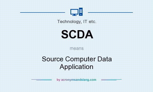 What does SCDA mean? It stands for Source Computer Data Application