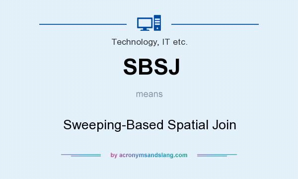 What does SBSJ mean? It stands for Sweeping-Based Spatial Join