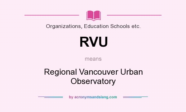 What does RVU mean? It stands for Regional Vancouver Urban Observatory