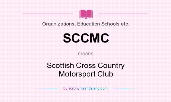 What does SCCMC mean? It stands for Scottish Cross Country Motorsport Club