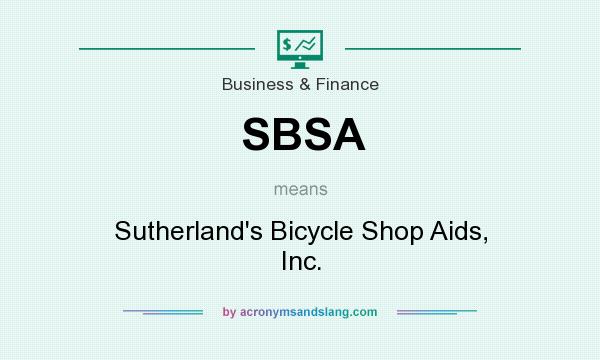 What does SBSA mean? It stands for Sutherland`s Bicycle Shop Aids, Inc.