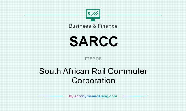 What does SARCC mean? It stands for South African Rail Commuter Corporation