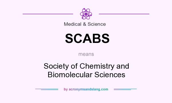 What does SCABS mean? It stands for Society of Chemistry and Biomolecular Sciences