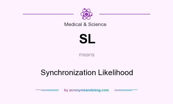 What does SL mean? It stands for Synchronization Likelihood