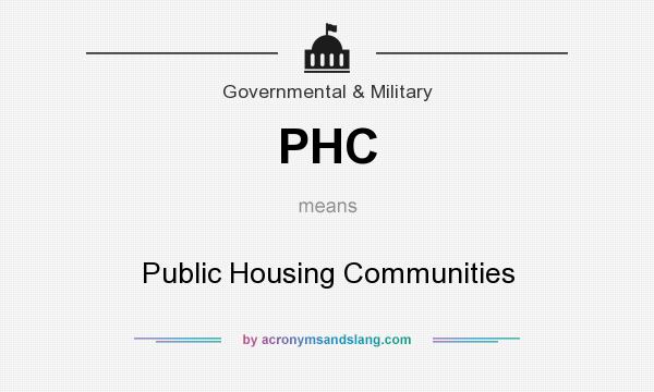What does PHC mean? It stands for Public Housing Communities