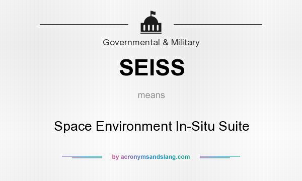 What does SEISS mean? It stands for Space Environment In-Situ Suite