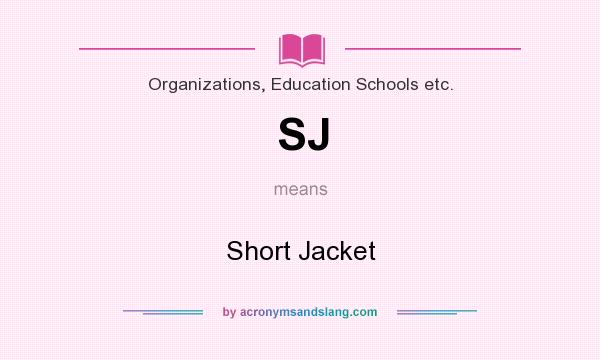 What does SJ mean? It stands for Short Jacket