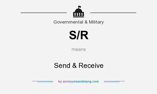What does S/R mean? It stands for Send & Receive