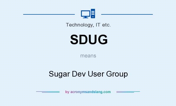 What does SDUG mean? It stands for Sugar Dev User Group