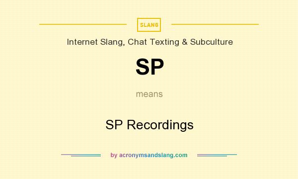 What does SP mean? It stands for SP Recordings