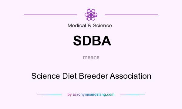 What does SDBA mean? It stands for Science Diet Breeder Association