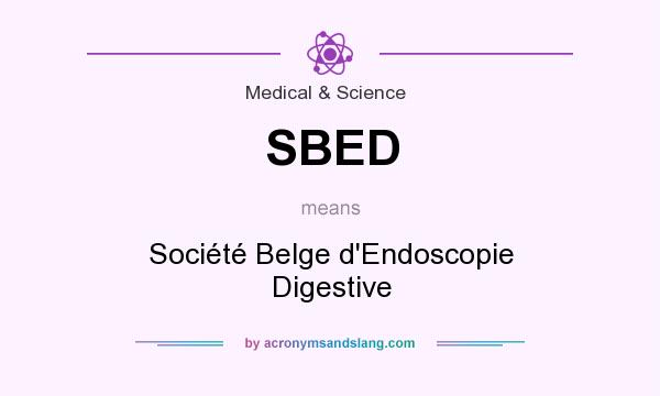What does SBED mean? It stands for Société Belge d`Endoscopie Digestive