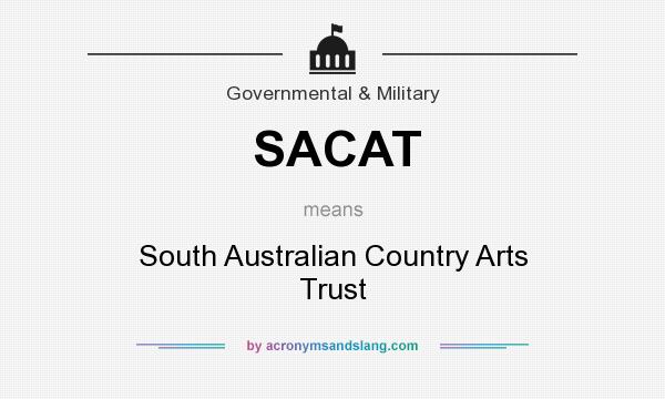 What does SACAT mean? It stands for South Australian Country Arts Trust
