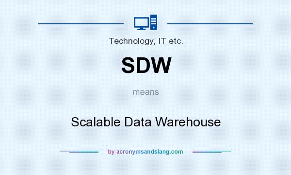 What does SDW mean? It stands for Scalable Data Warehouse