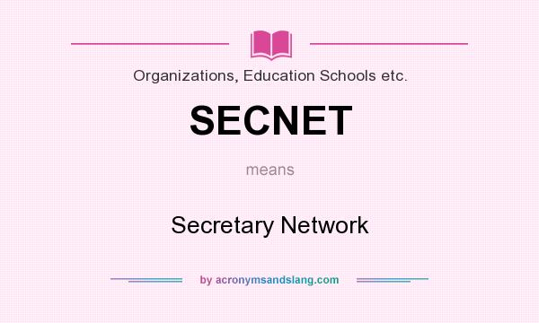 What does SECNET mean? It stands for Secretary Network