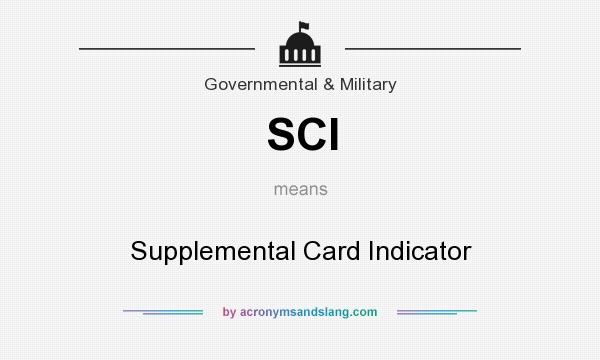 What does SCI mean? It stands for Supplemental Card Indicator