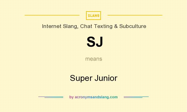 What does SJ mean? It stands for Super Junior