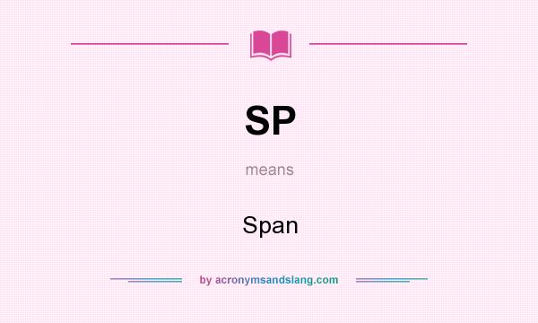 What does SP mean? It stands for Span