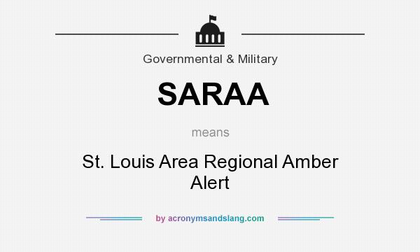 What does SARAA mean? It stands for St. Louis Area Regional Amber Alert