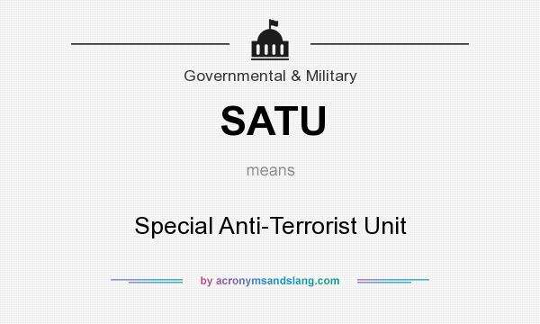 What does SATU mean? It stands for Special Anti-Terrorist Unit