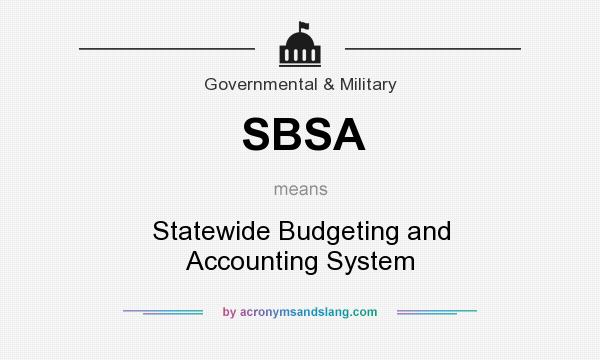 What does SBSA mean? It stands for Statewide Budgeting and Accounting System