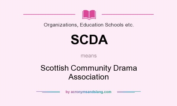 What does SCDA mean? It stands for Scottish Community Drama Association