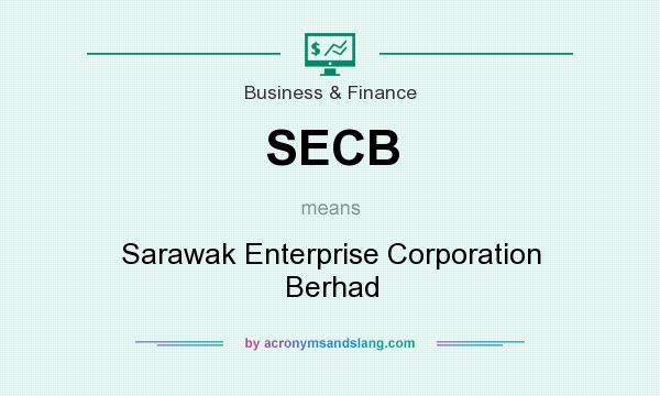 What does SECB mean? It stands for Sarawak Enterprise Corporation Berhad
