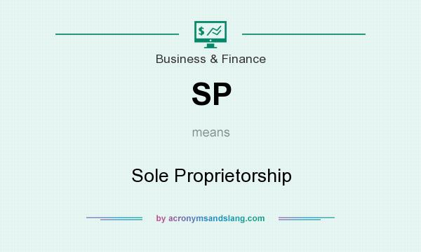 What does SP mean? It stands for Sole Proprietorship
