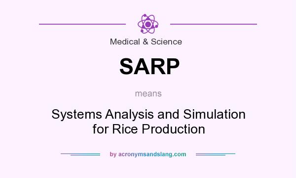 What does SARP mean? It stands for Systems Analysis and Simulation for Rice Production