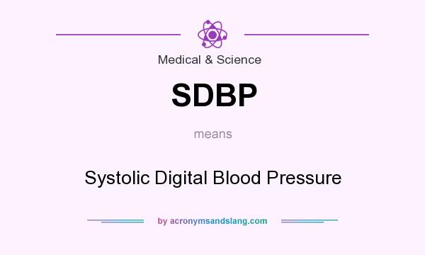 What does SDBP mean? It stands for Systolic Digital Blood Pressure