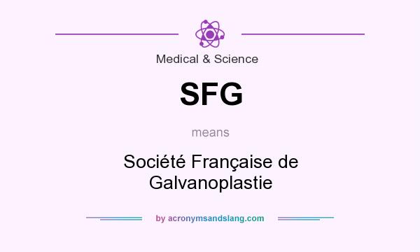 What does SFG mean? It stands for Société Française de Galvanoplastie