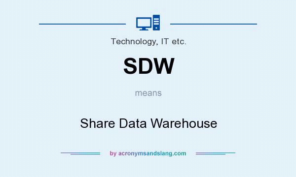 What does SDW mean? It stands for Share Data Warehouse