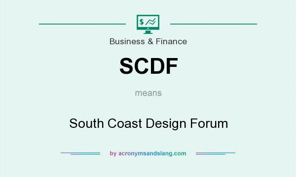 What does SCDF mean? It stands for South Coast Design Forum