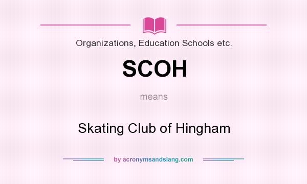 What does SCOH mean? It stands for Skating Club of Hingham
