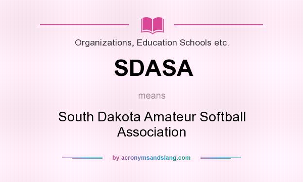 What does SDASA mean? It stands for South Dakota Amateur Softball Association