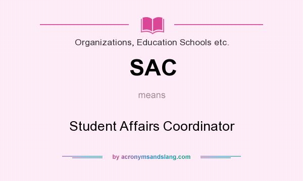 What does SAC mean? It stands for Student Affairs Coordinator