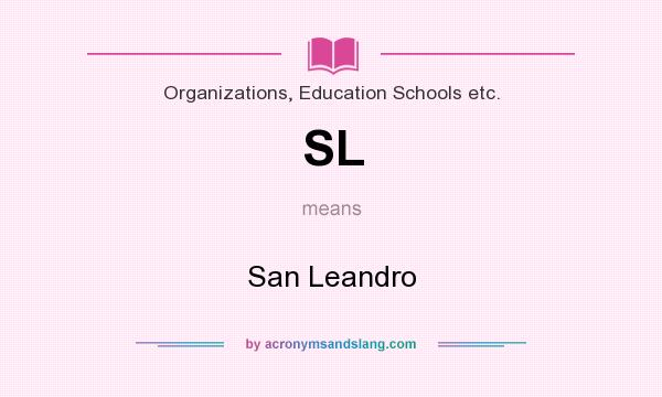 What does SL mean? It stands for San Leandro