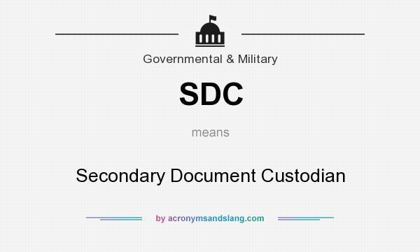 What does SDC mean? It stands for Secondary Document Custodian