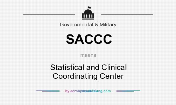 What does SACCC mean? It stands for Statistical and Clinical Coordinating Center