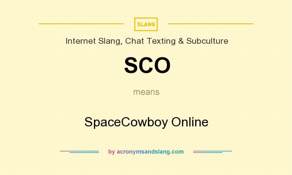 What does SCO mean? It stands for SpaceCowboy Online