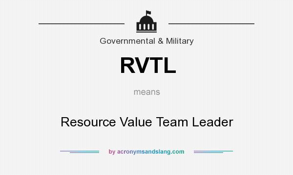 What does RVTL mean? It stands for Resource Value Team Leader