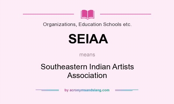 What does SEIAA mean? It stands for Southeastern Indian Artists Association