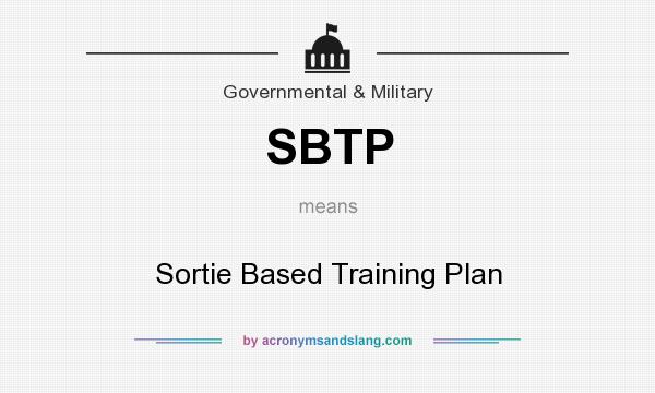 What does SBTP mean? It stands for Sortie Based Training Plan
