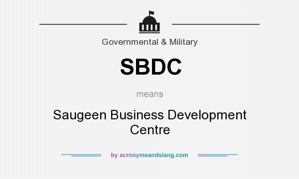 What does SBDC mean? It stands for Saugeen Business Development Centre