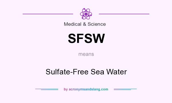 What does SFSW mean? It stands for Sulfate-Free Sea Water