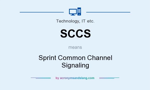 What does SCCS mean? It stands for Sprint Common Channel Signaling