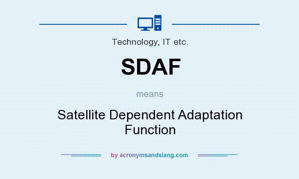 What does SDAF mean? It stands for Satellite Dependent Adaptation Function