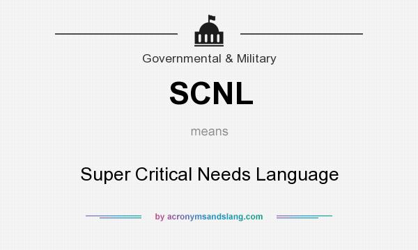 What does SCNL mean? It stands for Super Critical Needs Language
