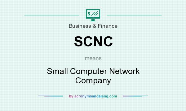 What does SCNC mean? It stands for Small Computer Network Company