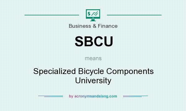 What does SBCU mean? It stands for Specialized Bicycle Components University